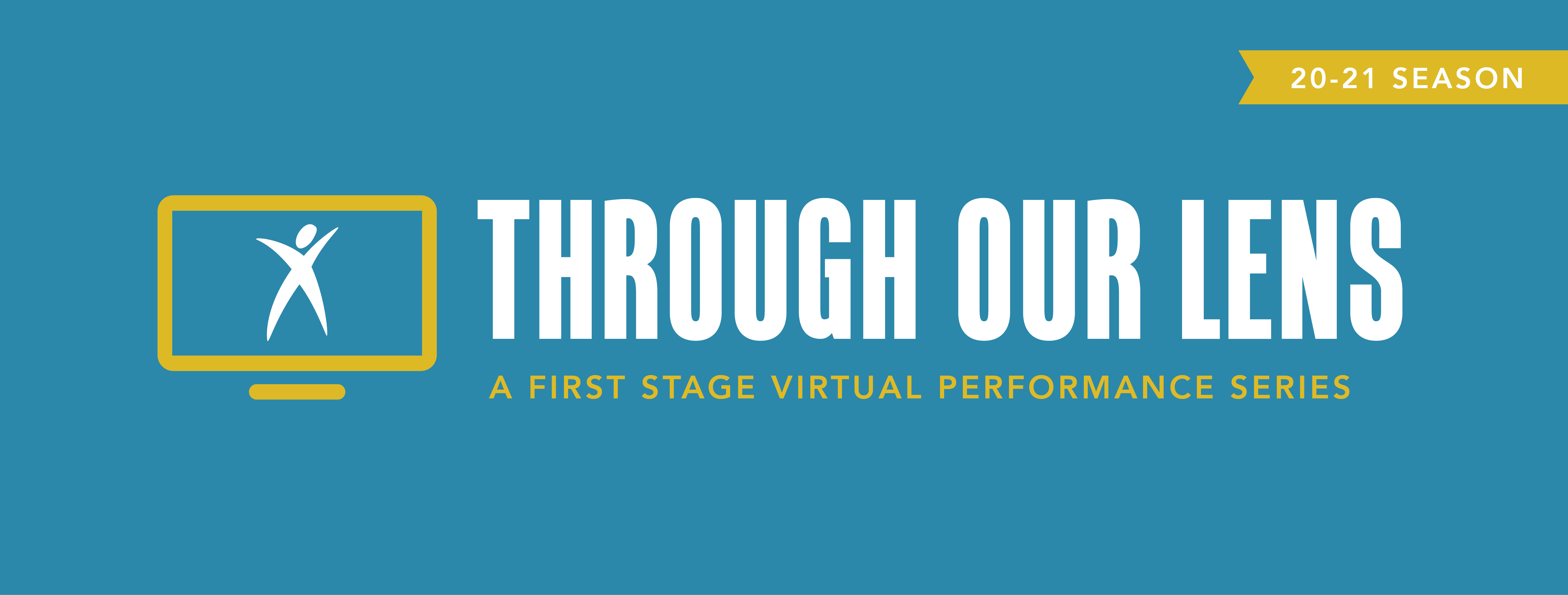 Through Our Lens - A First Stage Virtual Performance Series